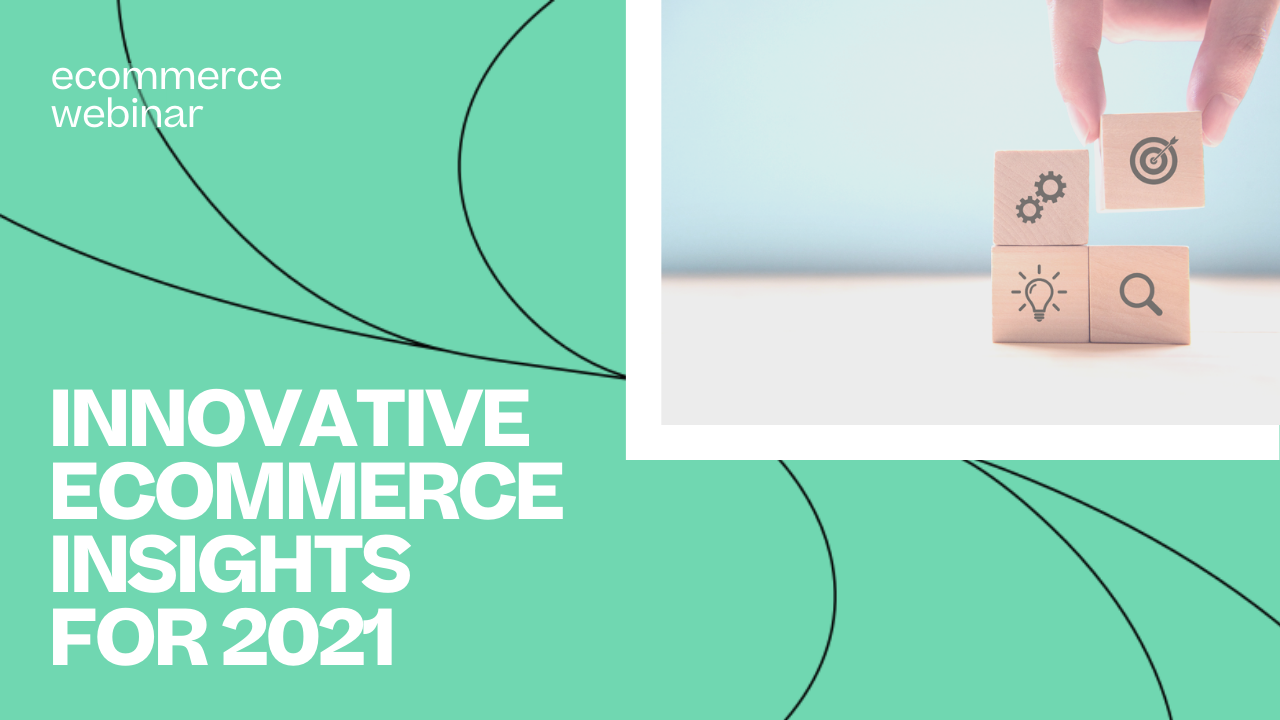 Innovative Ecommerce Insights 2021 [Webinar] | Extensiv